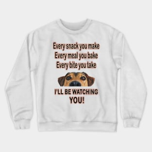 I'll be Watching You! Crewneck Sweatshirt